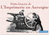 Petite Histoire de l’imprimerie en Auvergne