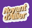 Histoire de Noyant d’Allier (Allier) par ses habitants