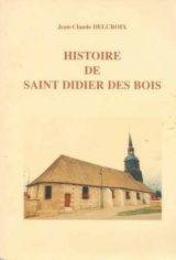 Histoire et patrimoine de Saint Didier des Bois (Eure)