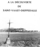 Histoire et patrimoine de Saint Vaast Dieppedalle (Seine-Maritime)